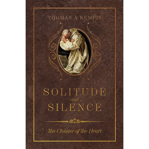 Solitude and Silence: The Cloister of the Heart