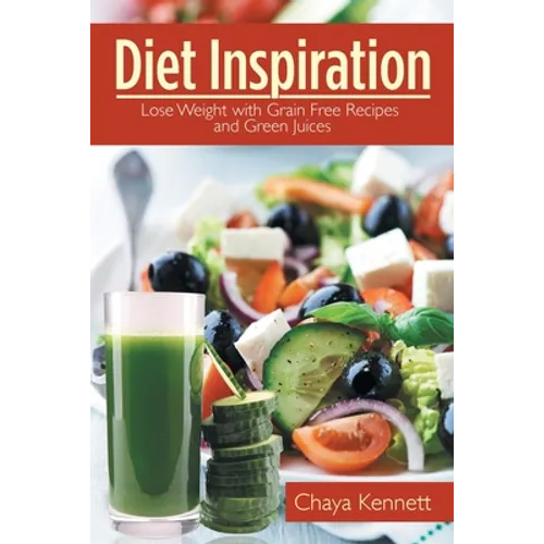 Diet Inspiration: Lose Weight with Grain Free Recipes and Green Juices