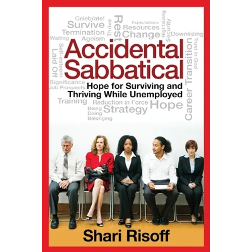 Accidental Sabbatical: Hope for Surviving and Thriving While Unemployed