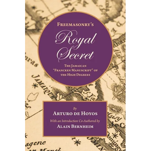 Freemasonry's Royal Secret: The Jamaican "Francken Manuscript" of the High Degrees
