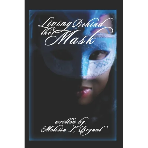 Living Behind the Mask
