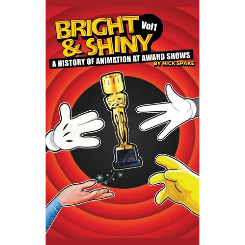 Bright & Shiny: A History of Animation at Award Shows Volume I