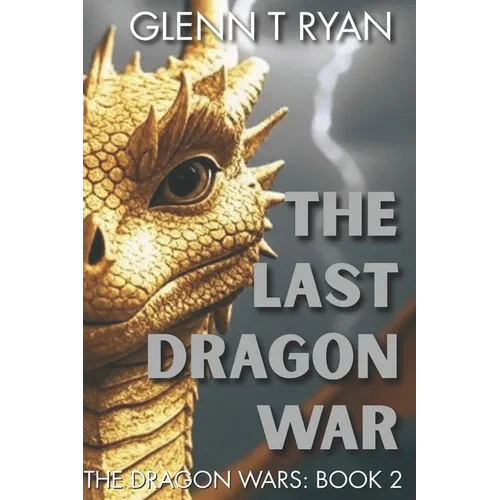 The Last Dragon War: The Dragon Wars: Book 2