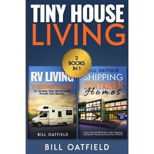 Tiny House Living: RV Living & Shipping Container Homes