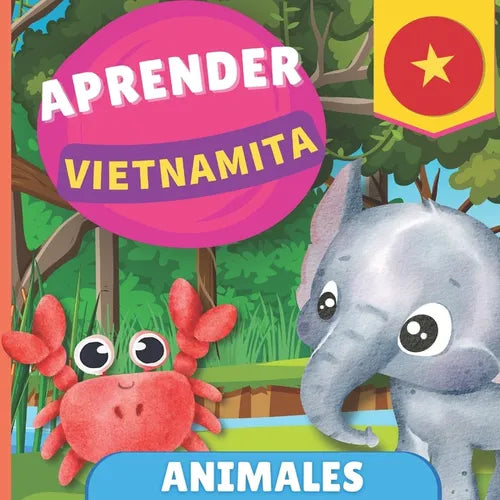 Aprender vietnamita - Animales: Libro ilustrado para niños bilingües - Español / Vietnamita - con pronunciaciones