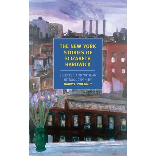 The New York Stories of Elizabeth Hardwick