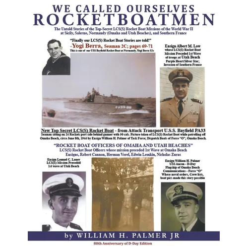 We Called Ourselves Rocketboatmen: The Untold Stories of the Top-Secret LSC(S) Rocket Boat Missions of World War II at Sicily, Salerno, Normandy (Omah
