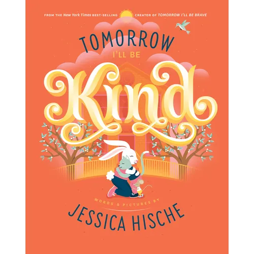 Tomorrow I'll Be Kind
