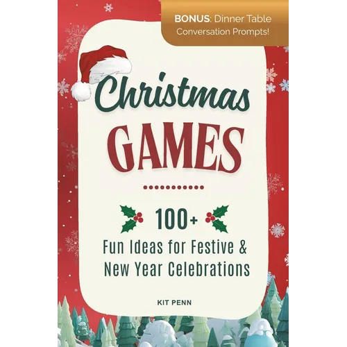 Christmas Games: 100+ Fun Ideas for Festive and New Year Celebrations