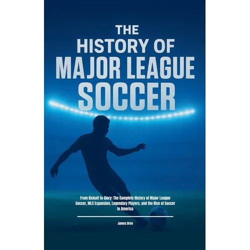 The History of Major League Soccer