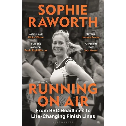 Running on Air: From BBC Headlines to Life-Changing Finish Lines the Instant Sunday Times Bestseller