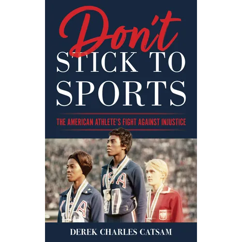 Don't Stick to Sports: The American Athlete's Fight against Injustice