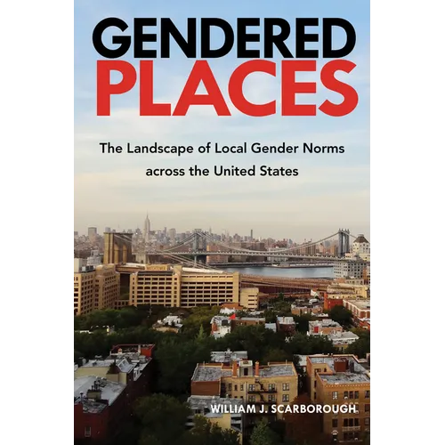 Gendered Places: The Landscape of Local Gender Norms across the United States