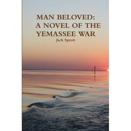 Man Beloved: A Novel of the Yemassee War