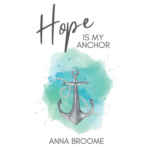 Hope is My Anchor