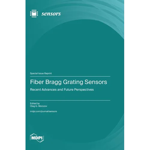 Fiber Bragg Grating Sensors: Recent Advances and Future Perspectives