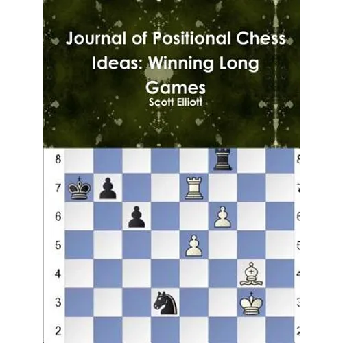 Journal of Positional Chess Ideas: Winning Long Games