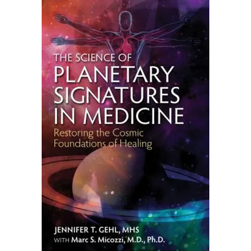 The Science of Planetary Signatures in Medicine: Restoring the Cosmic Foundations of Healing