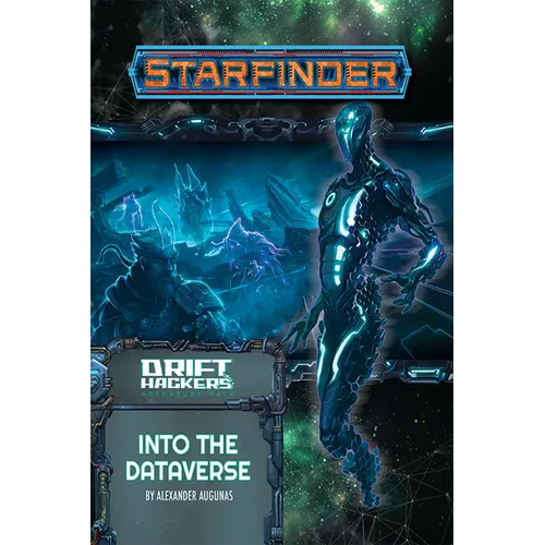 Starfinder Adventure Path: Into the Dataverse (Drift Hackers 3 of 3)