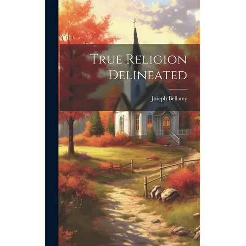 True Religion Delineated