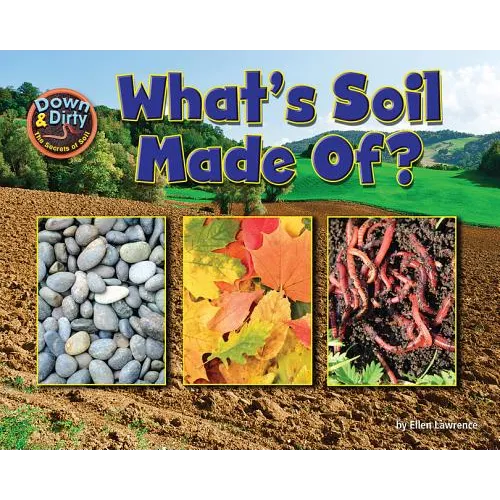What Is Soil Made Of?