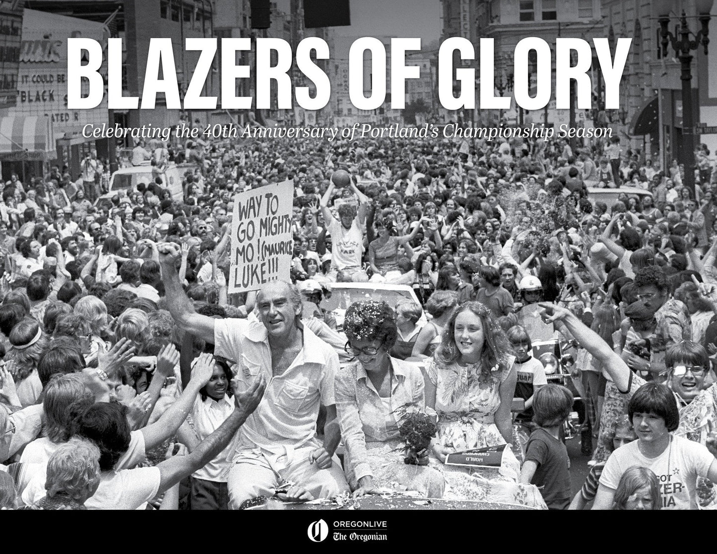 Blazers of Glory: Celebrating the 40th Anniversary of Portland’s Championship Season Book