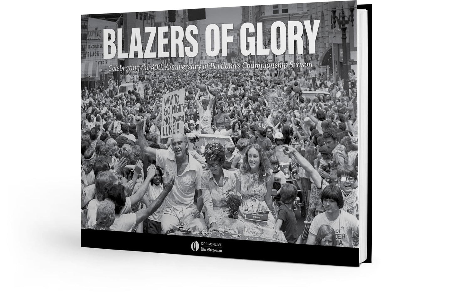 Blazers of Glory: Celebrating the 40th Anniversary of Portland’s Championship Season Book