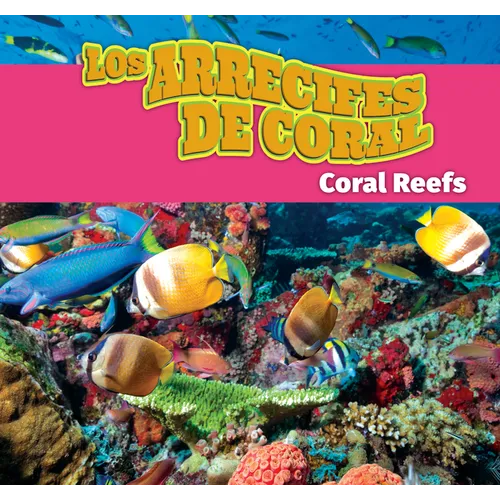Los Arrecifes de Coral/Coral Reefs (Spanish)