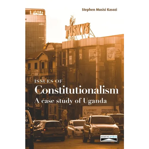 Issues of Constitutionalism: A case study of Uganda