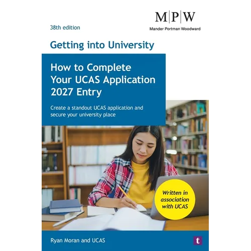 How to Complete Your UCAS Application 2027 Entry: Create a standout UCAS application and secure your university place