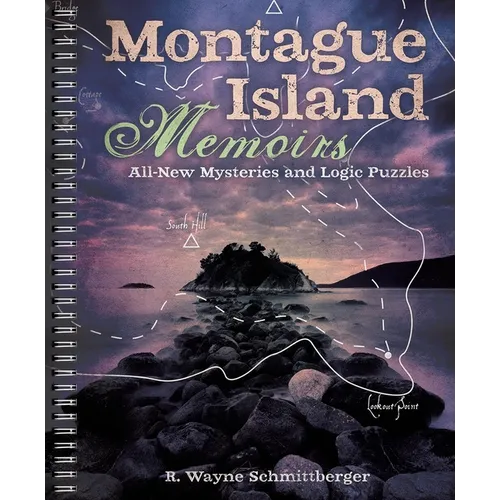 Montague Island Memoirs: All-New Mysteries and Logic Puzzles