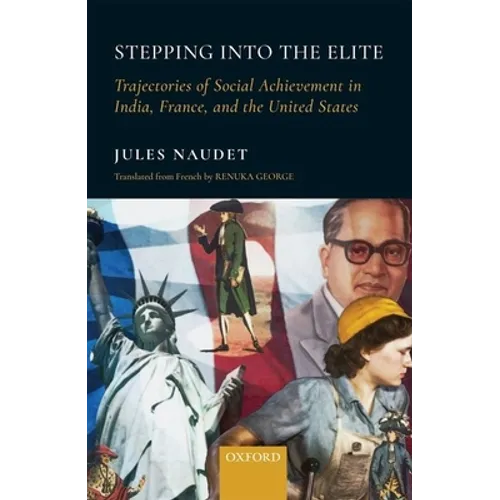 Stepping Into the Elite: Trajectories of Social Achievement in India, France, and the United States