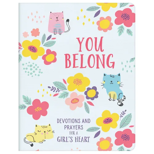You Belong (Girl): Devotions and Prayers for a Girl's Heart