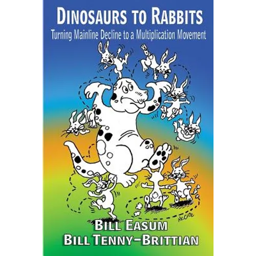 Dinosaur to Rabbits: Turning Mainline Decline to a Multiplication Movement