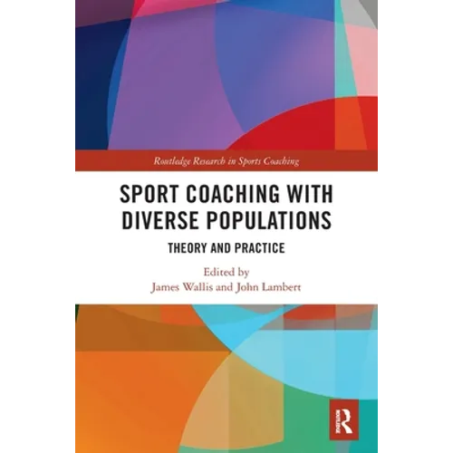 Sport Coaching with Diverse Populations: Theory and Practice