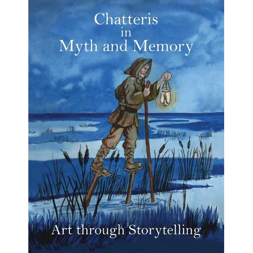Chatteris in Myth and Memory: Art through Storytelling