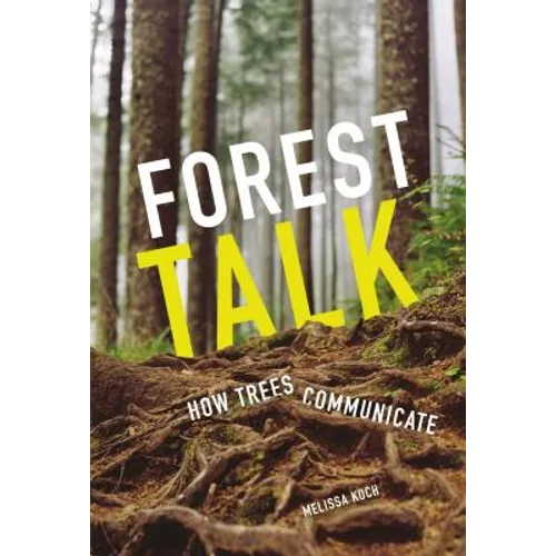 Forest Talk: How Trees Communicate