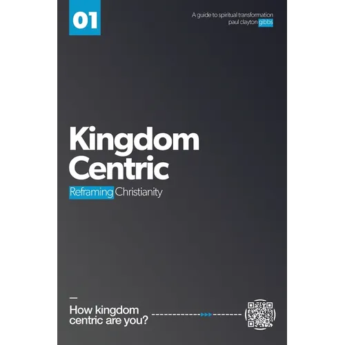 Kingdom Centric: Reframing Christianity