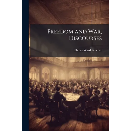Freedom and War, Discourses