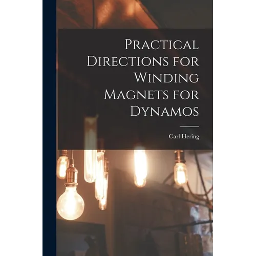 Practical Directions for Winding Magnets for Dynamos