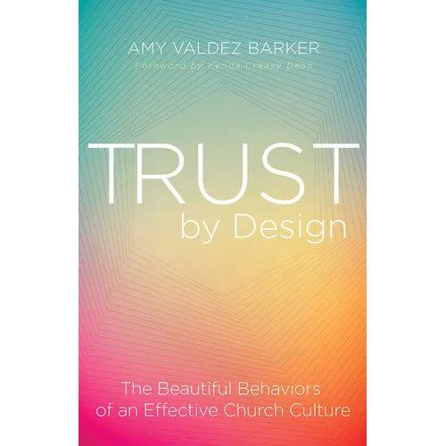 Trust by Design: The Beautiful Behaviors of an Effective Church Culture