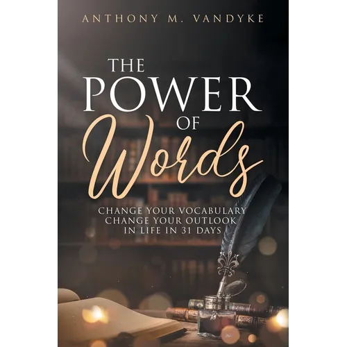 The Power of Words: Change Your Vocabulary in 31 Days