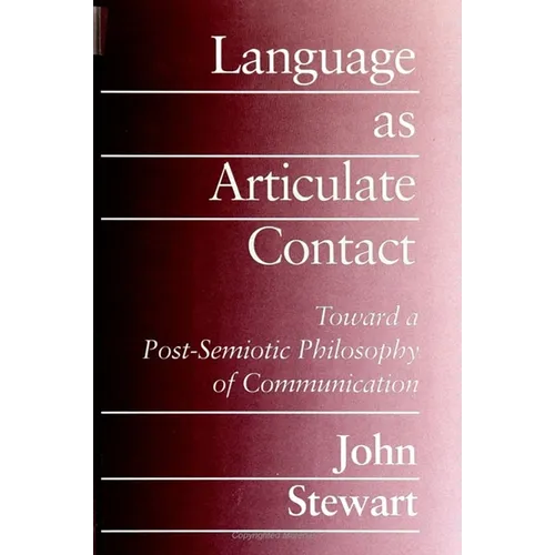 Language as Articulate Contact: Toward a Post-Semiotic Philosophy of Communication