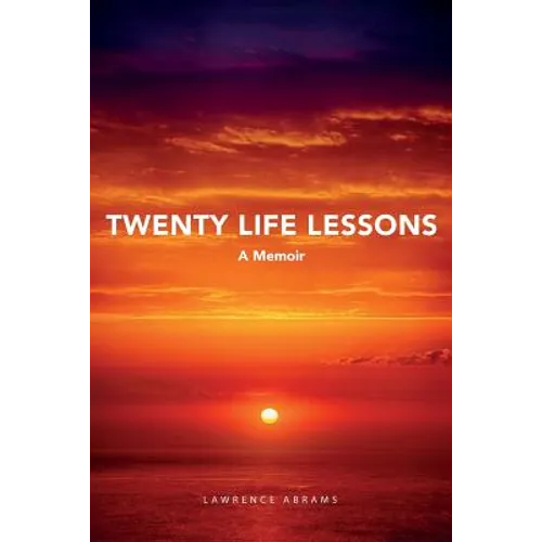 Twenty Life Lessons: A Memoir