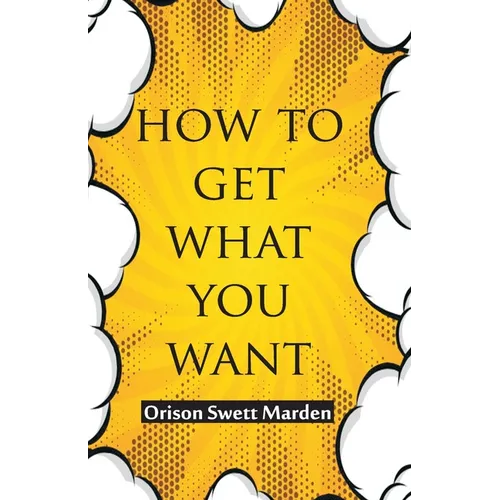 How To Get What You Want
