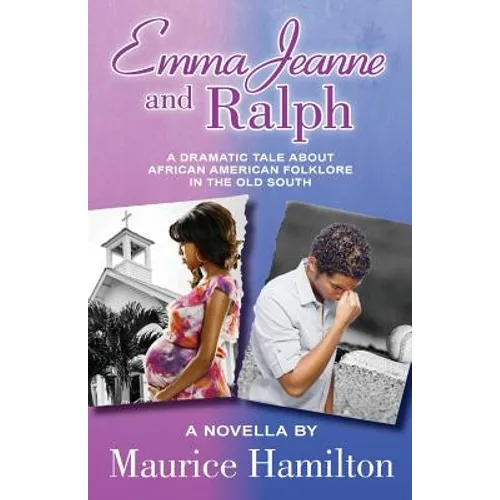 Emma Jeanne and Ralph: A Dramatic Tale About African American Folklore in the Old South