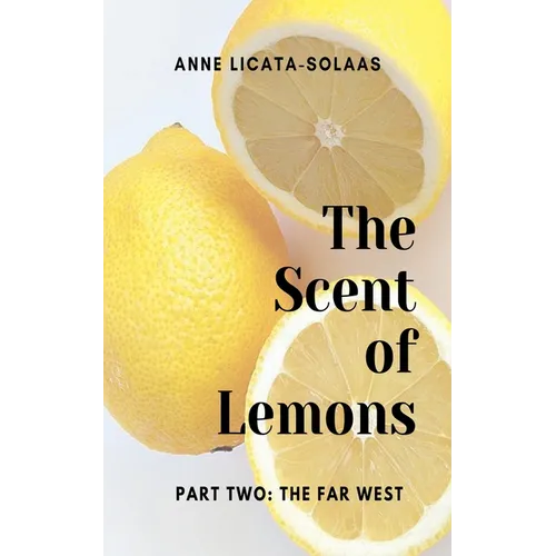 The Scent of Lemons, Part Two: The Far West
