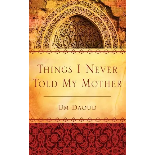 Things I Never Told My Mother
