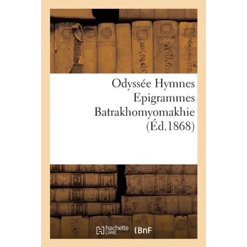 Odyssée Hymnes Epigrammes Batrakhomyomakhie