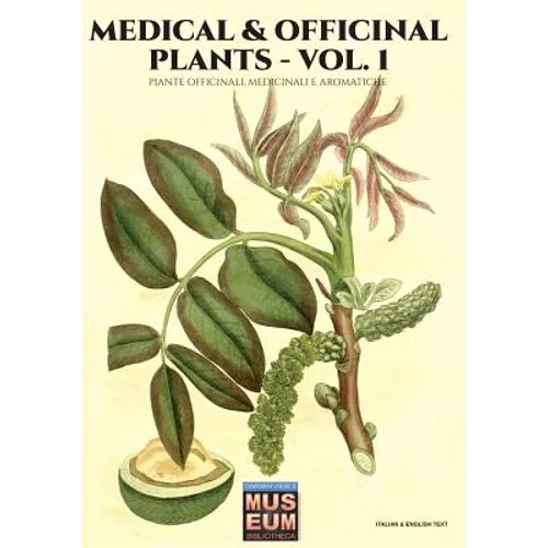 Medical & Officinal Plants - VOL. 1: Piante officinali, medicinali e aromatiche